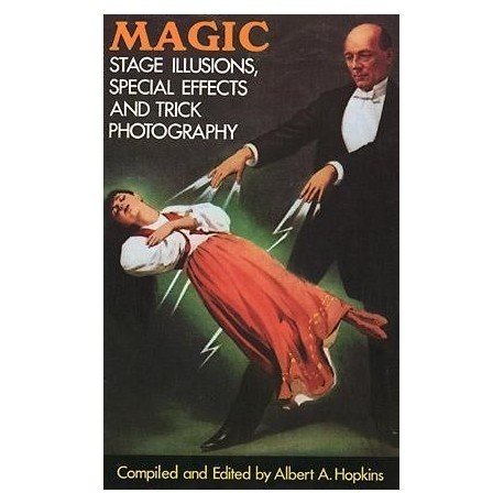 Magic: Stage Illusions, Special Effects and Trick Photography